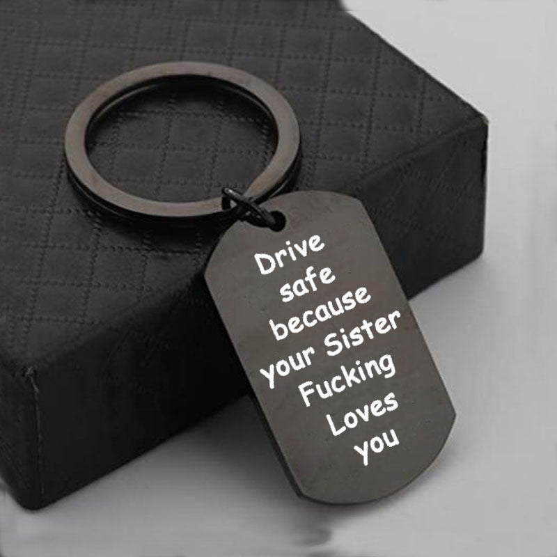 Keychain Drive Safe Because Your Sister Fucking Loves You