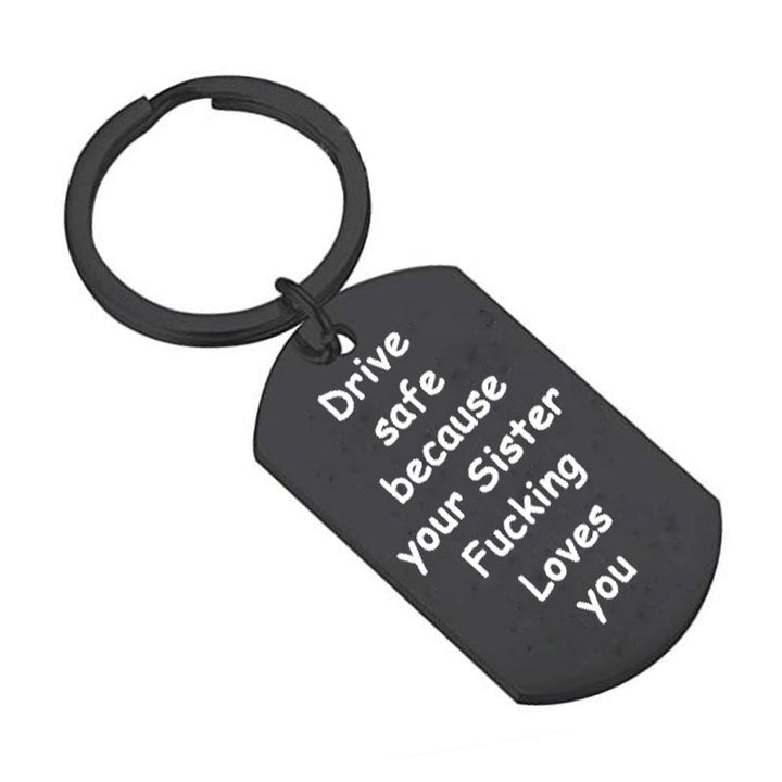 Keychain Drive Safe Because Your Sister Fucking Loves You